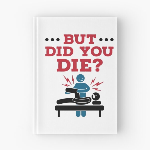 Item preview, But Did You Die Funny Physical Therapy PT designed and sold by jaygo.