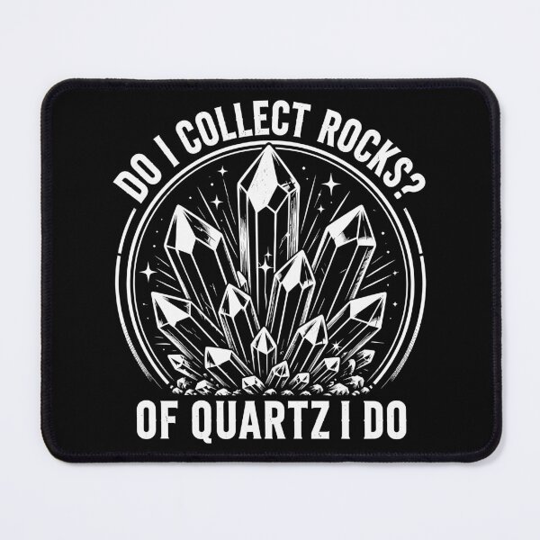 Item preview, Do You Collect Rock? Of Quartz I Do Funny Rock Collector designed and sold by gordonbwyashop.