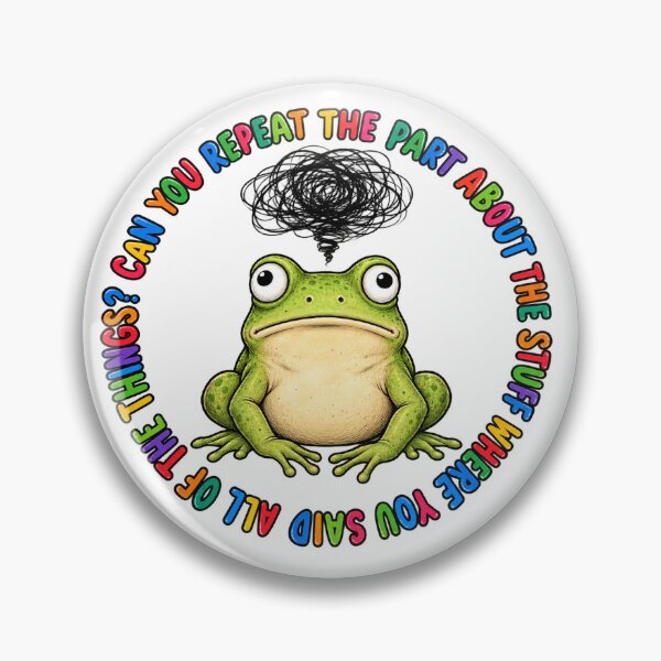 Item preview, Can You Repeat The Part About The Stuff Where You Said Frog designed and sold by will freed18.