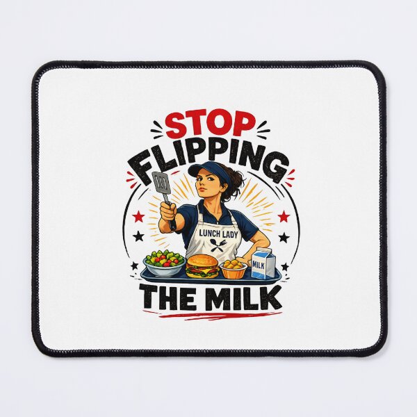 Item preview, Stop Flipping The Milk Lunch Lady School Cafeteria Humor designed and sold by LASTIQUE-dd.