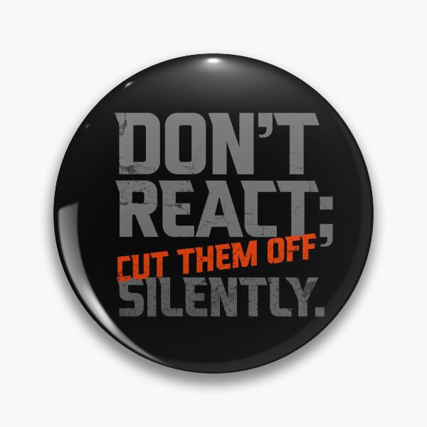 Item preview, Don't React; Cut Them Off Silently Wisdom Print on Back Grey Text Design designed and sold by AppearoStudio.