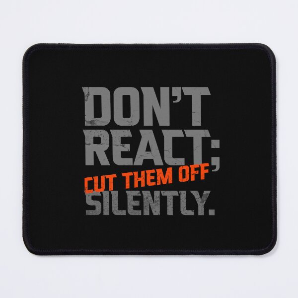 Item preview, Don't React; Cut Them Off Silently Wisdom Print on Back Grey Text Design designed and sold by AppearoStudio.