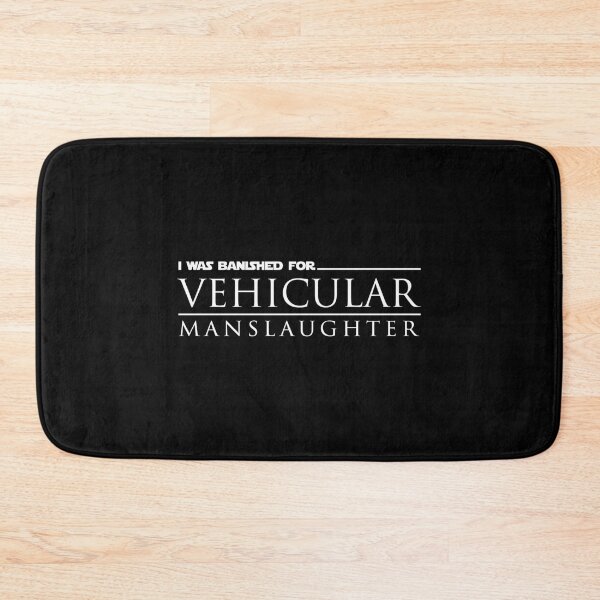 Item preview, I Was Banished For Vehicular Manslaughter designed and sold by kearnscarolinss.