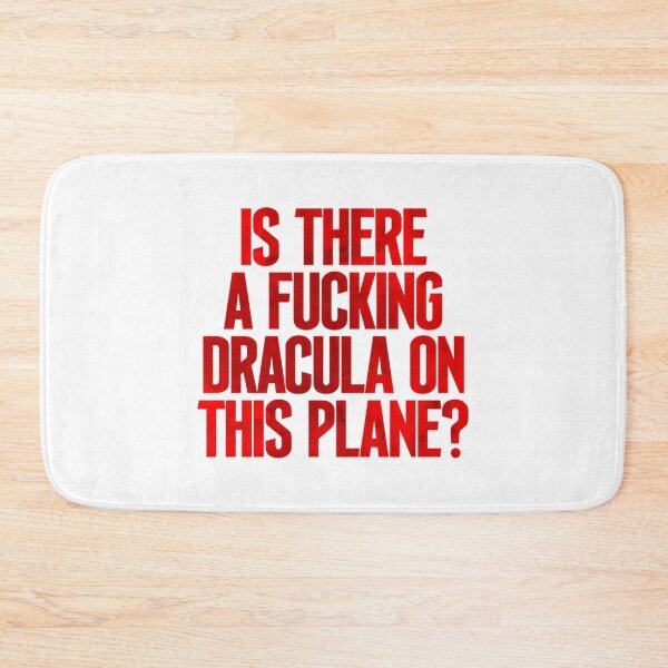 Item preview, Is There A Fucking Dracula On This Plane designed and sold by kearnscarolinss.