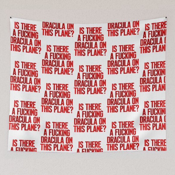 Item preview, Is There A Fucking Dracula On This Plane designed and sold by kearnscarolinss.