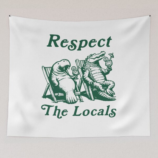 Item preview, Respect the Locals Funny designed and sold by nosu-art-pod.