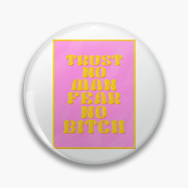Item preview, Trust No Man Fear No Bitch designed and sold by caterin-aasbne.