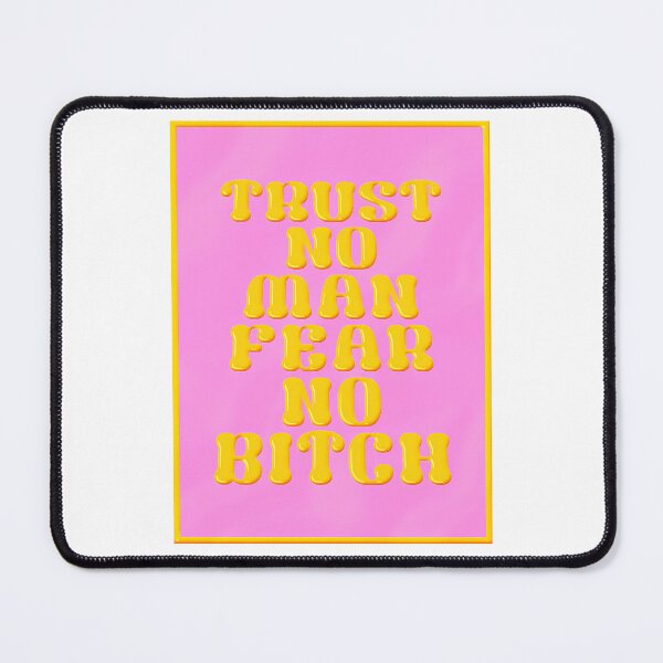 Item preview, Trust No Man Fear No Bitch designed and sold by caterin-aasbne.