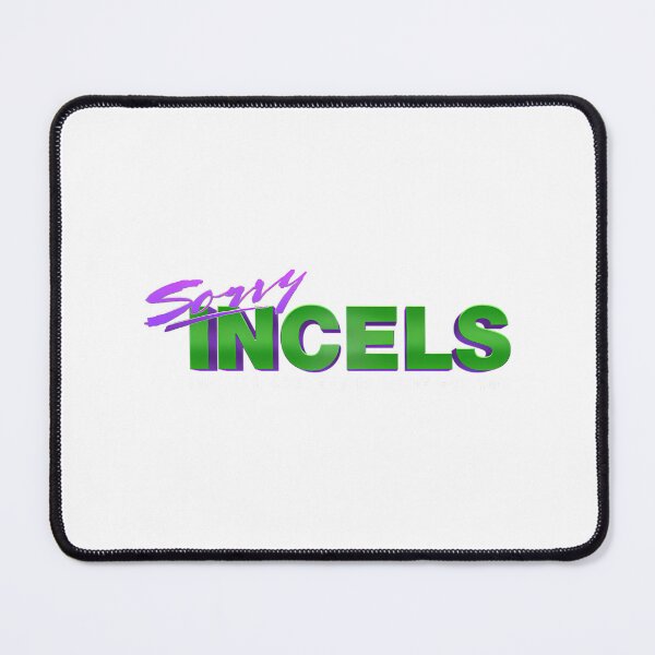 Item preview, Sorry Incels designed and sold by fayela27.
