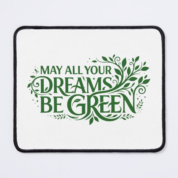 Item preview, May All Your Dreams Be Green - Nature Inspired Typography designed and sold by ModdiesColors.