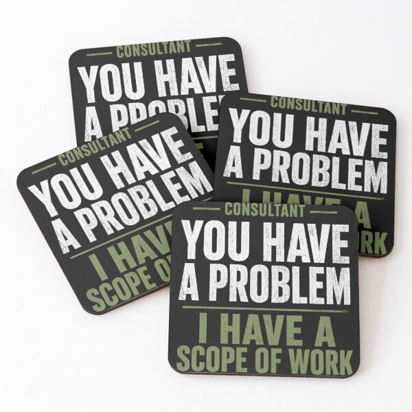Item preview, Consultant | You Have a Problem I Have a Scope of Work designed and sold by Dr.Carrie'sStore.