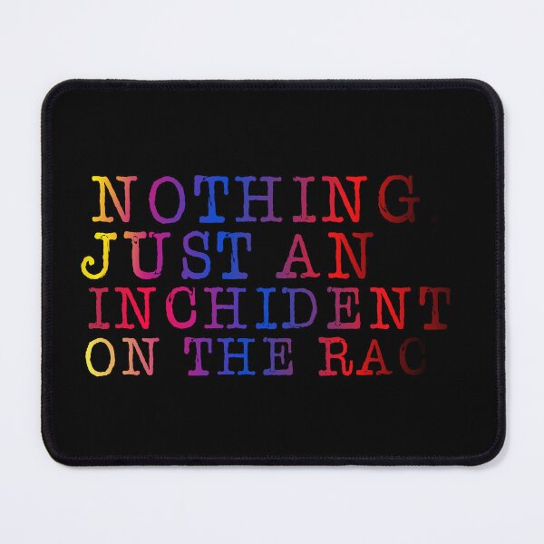 Item preview, Nothing Just An Inchident on the Race designed and sold by ZooStateofMind.