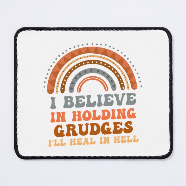 Item preview, I Believe In Holding Grudges I_Ll Heal In Hell designed and sold by caterin-aasbne.