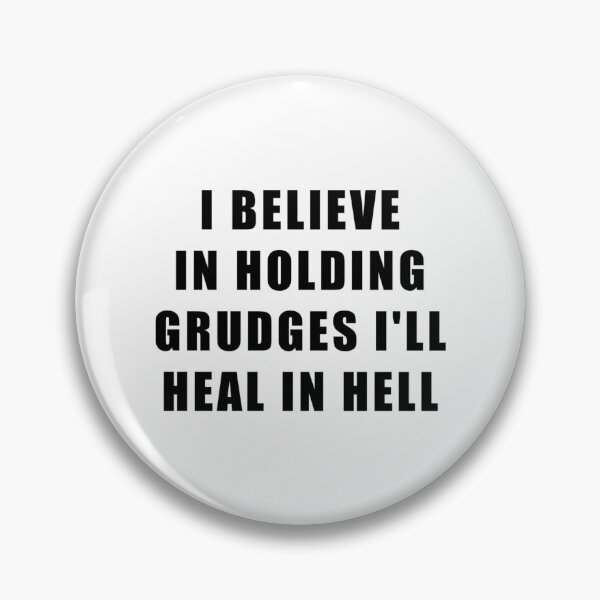Item preview, I Believe In Holding Grudges I'Ll Heal In Hell  designed and sold by caterin-aasbne.