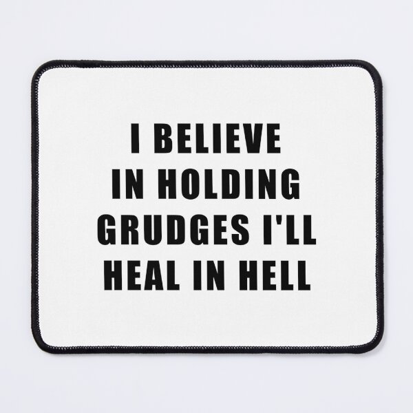 Item preview, I Believe In Holding Grudges I'Ll Heal In Hell  designed and sold by caterin-aasbne.