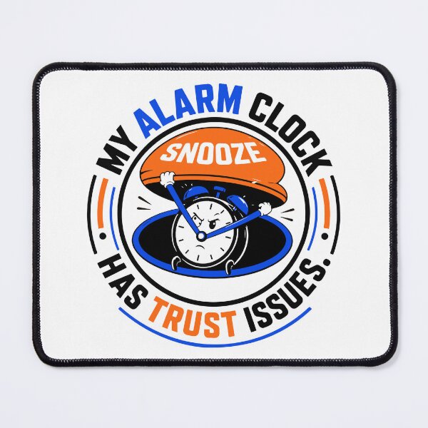 Item preview, My Alarm Clock Has Trust Issues – Funny Student Morning Humor designed and sold by bihtti.