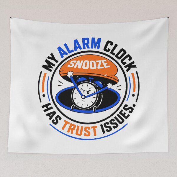 Item preview, My Alarm Clock Has Trust Issues – Funny Student Morning Humor designed and sold by bihtti.