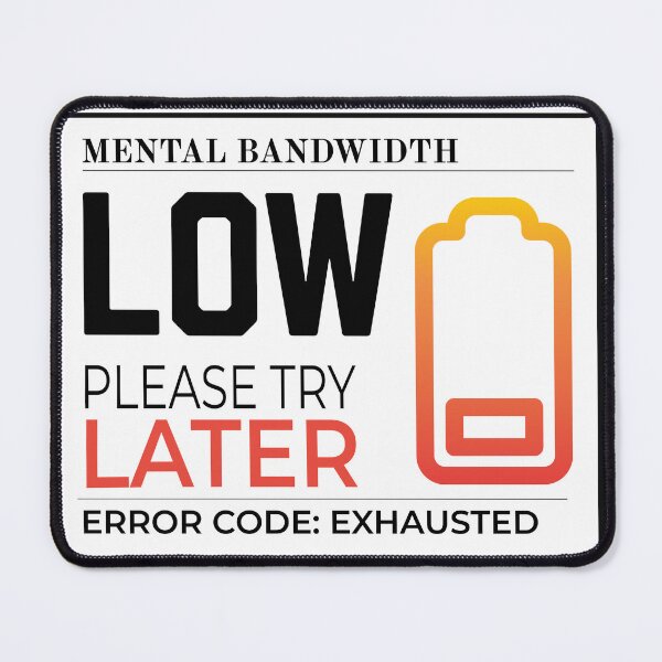 Item preview, Mental Bandwidth Low Error Code Exhausted designed and sold by Tired Mom Club Co.