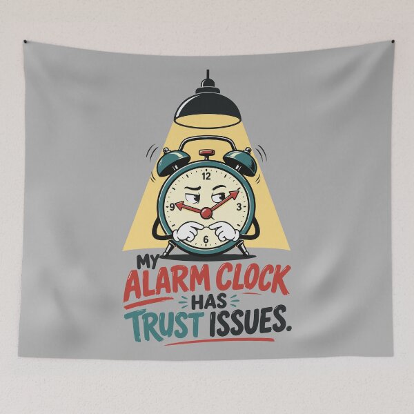 Item preview, My Alarm Clock Has Trust Issues – Funny Student Morning Humor designed and sold by bihtti.