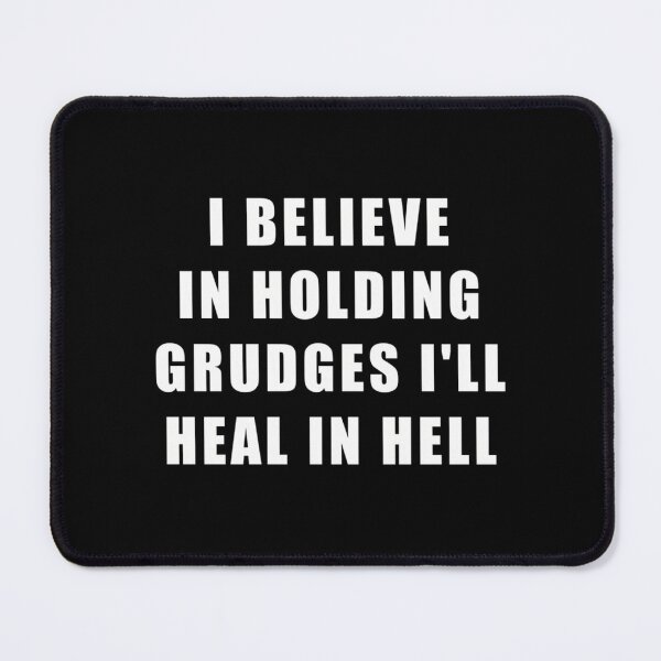 Item preview, I Believe In Holding Grudges I'Ll Heal In Hell  designed and sold by caterin-aasbne.