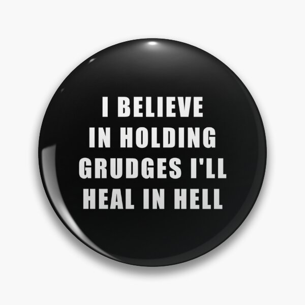 Item preview, I Believe In Holding Grudges I'Ll Heal In Hell  designed and sold by caterin-aasbne.