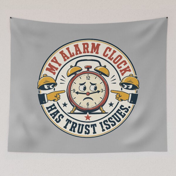 Item preview, My Alarm Clock Has Trust Issues – Funny Student Morning Humor designed and sold by bihtti.