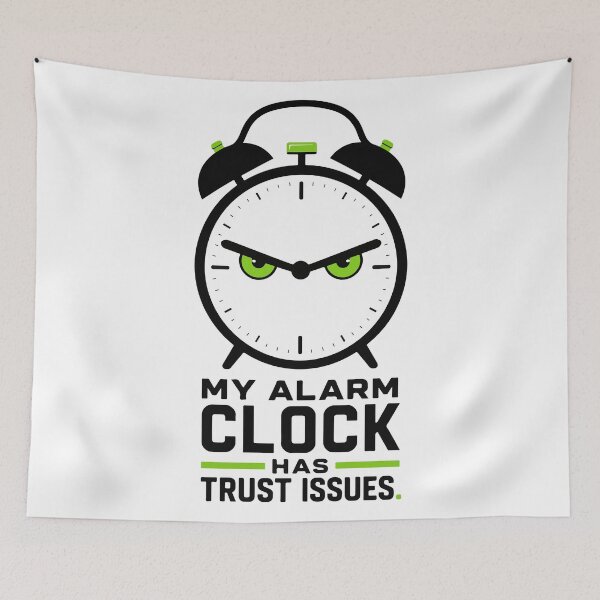 Item preview, My Alarm Clock Has Trust Issues – Funny Student Morning Humor designed and sold by bihtti.