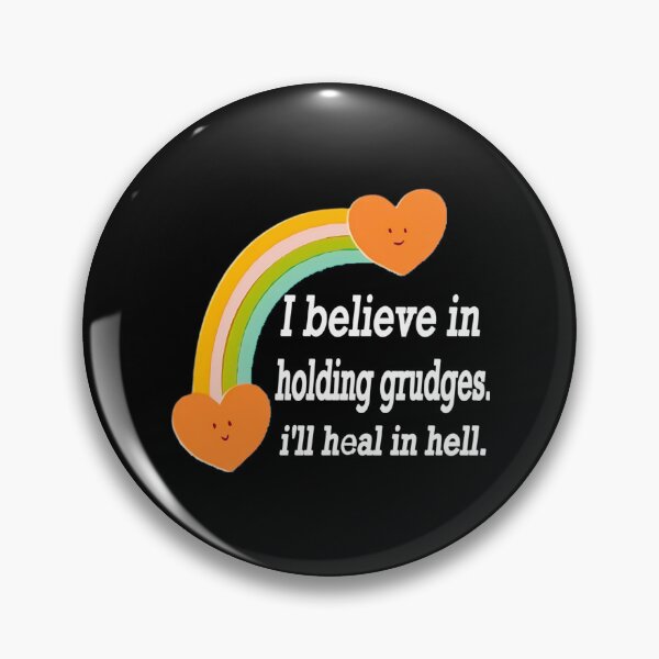 Item preview, I Believe In Holding Grudges I'Ll Heal In Hell  designed and sold by caterin-aasbne.
