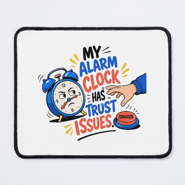 Item preview, My Alarm Clock Has Trust Issues – Funny Student Morning Humor designed and sold by bihtti.