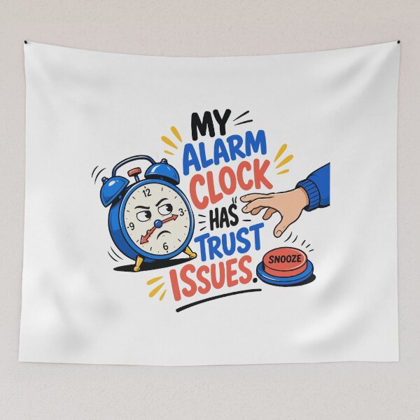 Item preview, My Alarm Clock Has Trust Issues – Funny Student Morning Humor designed and sold by bihtti.