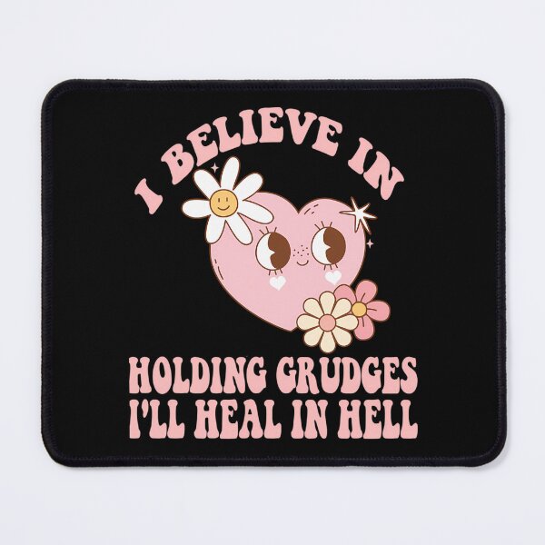Item preview, I Believe In Holding Grudges I'Ll Heal In Hell designed and sold by caterin-aasbne.
