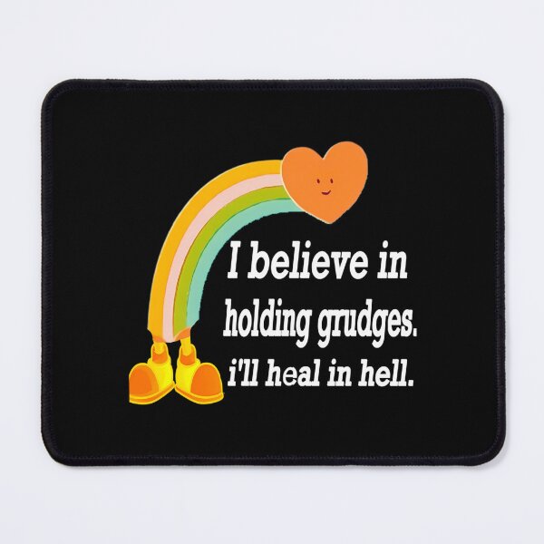 Item preview, I Believe In Holding Grudges I'Ll Heal In Hell designed and sold by caterin-aasbne.