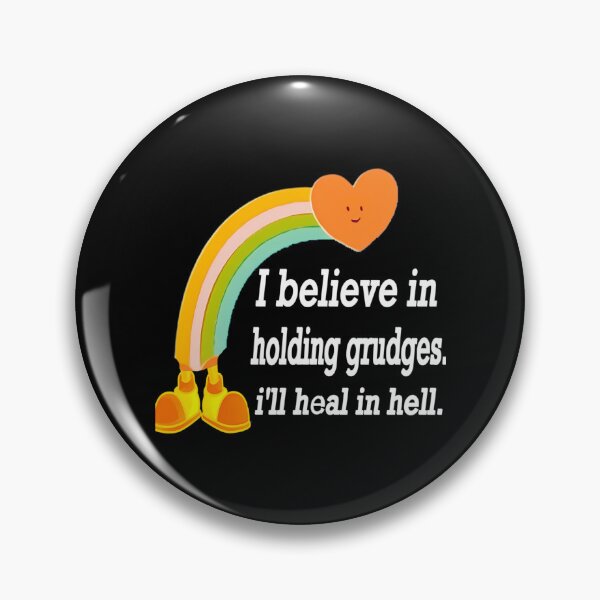 Item preview, I Believe In Holding Grudges I'Ll Heal In Hell  designed and sold by caterin-aasbne.