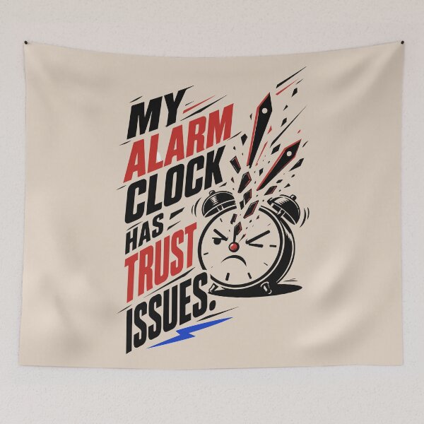 Item preview, My Alarm Clock Has Trust Issues – Funny Student Morning Humor designed and sold by bihtti.