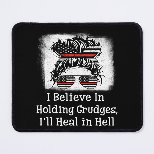 Item preview, I Believe In Holding Grudges I'Ll Heal In Hell designed and sold by caterin-aasbne.