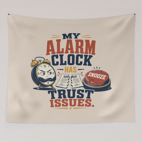 Item preview, My Alarm Clock Has Trust Issues – Funny Student Morning Humor designed and sold by bihtti.