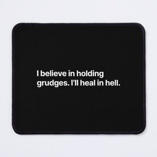 Item preview, I Believe In Holding Grudges. I'Ll Heal In Hell. designed and sold by caterin-aasbne.