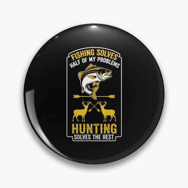 Item preview, Fishing Solves Half Of My Problems Hunting Solves The Rest Outdoorsman Angler Hunter designed and sold by PopStars1993.