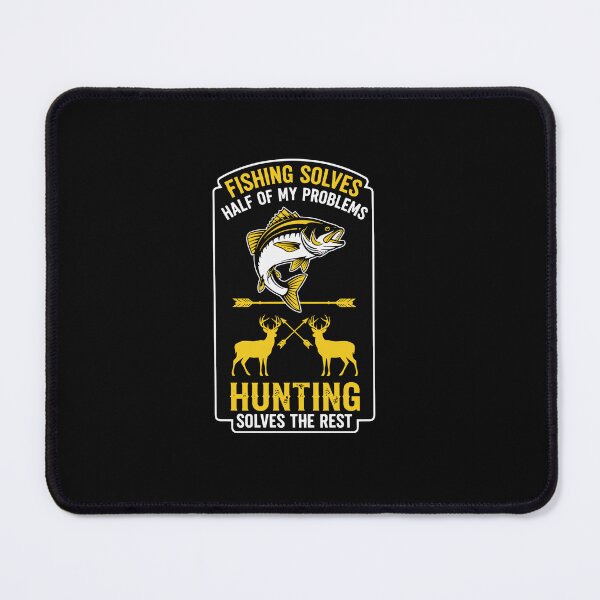 Item preview, Fishing Solves Half Of My Problems Hunting Solves The Rest Outdoorsman Angler Hunter designed and sold by PopStars1993.