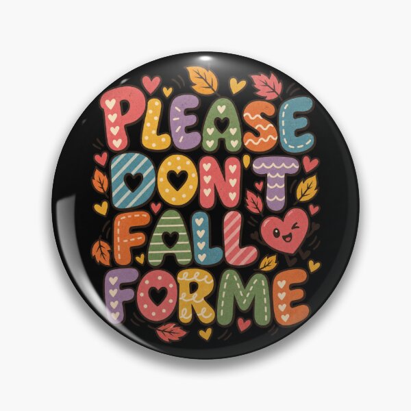 Item preview, Please Don’t Fall For Me – Cute Vintage designed and sold by creativebymateo.