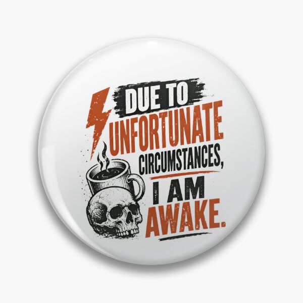 Item preview, Due To Unfortunate Circumstances, I Am Awake Coffee Morning Humor designed and sold by HumansStuck12.