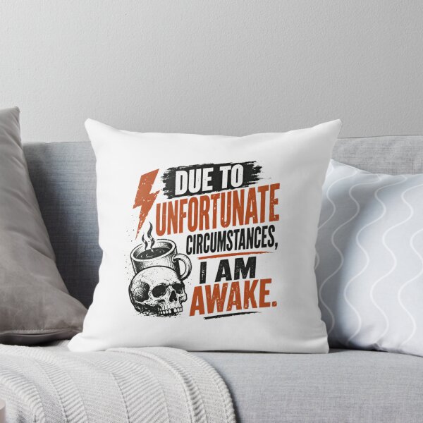 Item preview, Due To Unfortunate Circumstances, I Am Awake Coffee Morning Humor designed and sold by HumansStuck12.