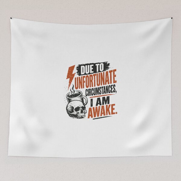 Item preview, Due To Unfortunate Circumstances, I Am Awake Coffee Morning Humor designed and sold by HumansStuck12.