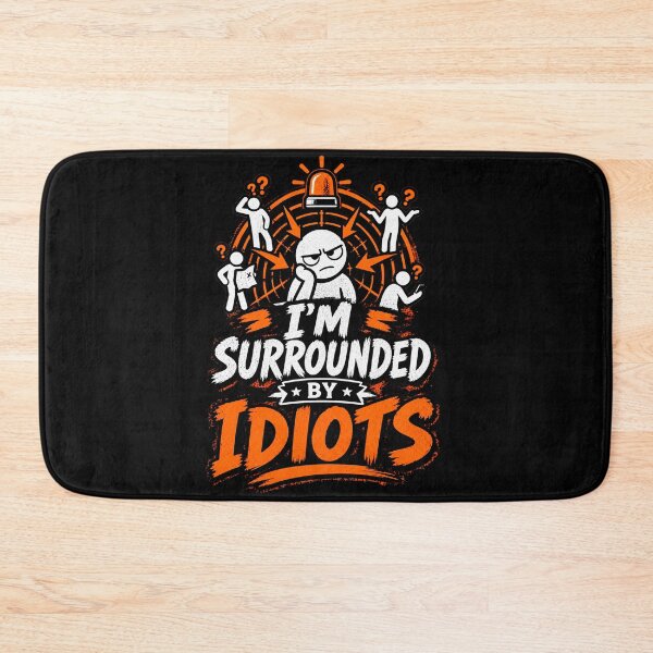 Item preview, i'm surrounded by idiots designed and sold by T-paw.