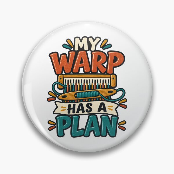 Item preview, My Warp Has a Plan – Funny Weaver Gift designed and sold by UrbanCanvvas.
