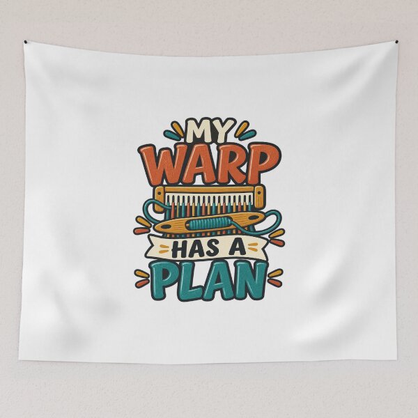 Item preview, My Warp Has a Plan – Funny Weaver Gift designed and sold by UrbanCanvvas.