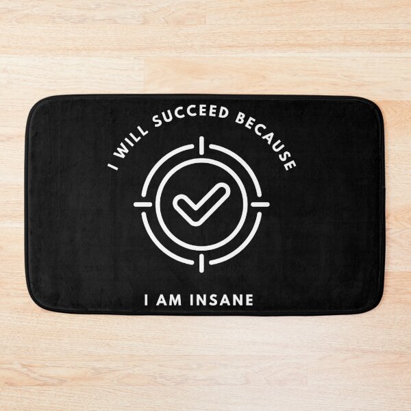 Item preview, I Will Succeed I Am Insane designed and sold by AMCreatix.