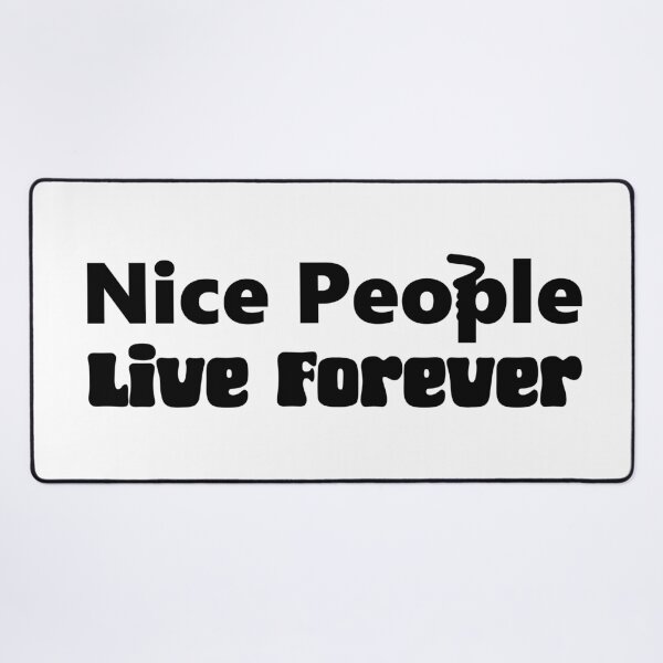 Item preview, Nice People Live Forever designed and sold by ModdiesColors.