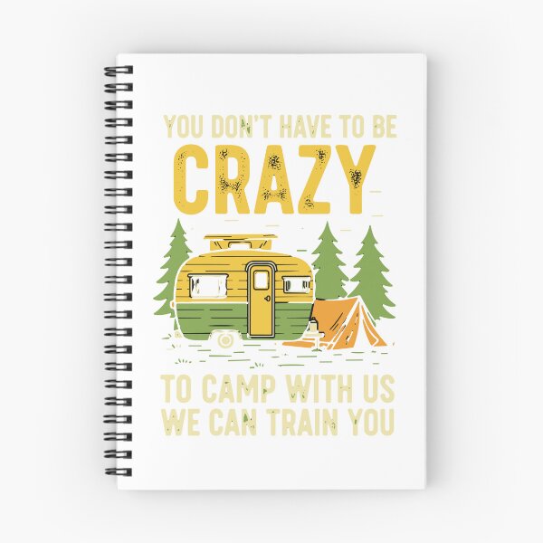 Item preview, You Don't Have To Be Crazy To Camp With Us We Can Train You Camping Camper RV Enthusiast designed and sold by SofiBlair.
