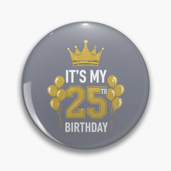 Item preview, It's My 25th Birthday Twenty Fifth Celebration Turning Twenty Five designed and sold by SofiBlair.